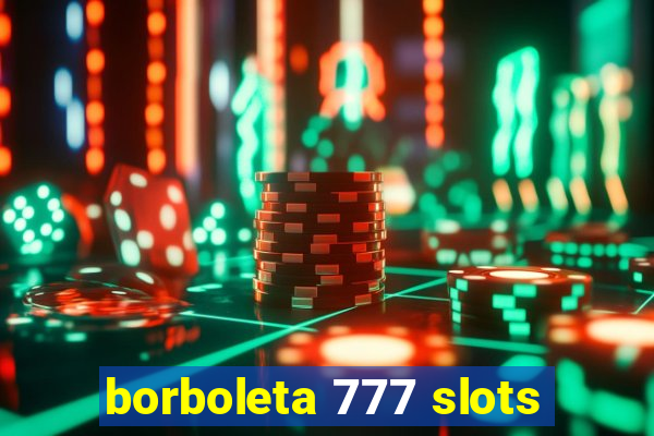 borboleta 777 slots